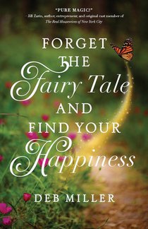 Forget the Fairy Tale and Find Your Happiness