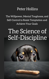 The Science of Self-Discipline