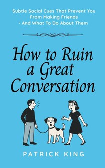 How To Ruin a Great Conversation