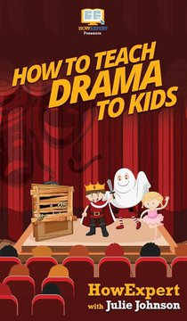 How To Teach Drama To Kids