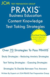 PRAXIS Business Education Content Knowledge Test Taking Strategies