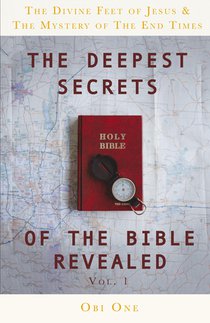 The Deepest Secrets of the Bible Revealed