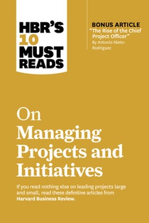 HBR's 10 Must Reads on Managing Projects and Initiatives voorzijde