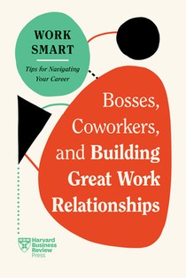 Bosses, Coworkers, and Building Great Work Relationships voorzijde