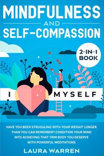 Mindfulness and Self-Compassion 2-in-1 Book
