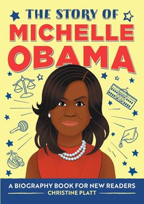 The Story of Michelle Obama: An Inspiring Biography for Young Readers voorzijde