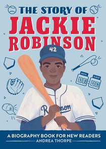 The Story of Jackie Robinson: An Inspiring Biography for Young Readers voorzijde