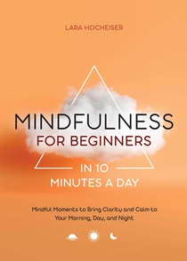 Mindfulness for Beginners in 10 Minutes a Day