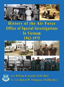 History of the United States Air Force Office of Special Investigations in Vietnam 1962 - 1975
