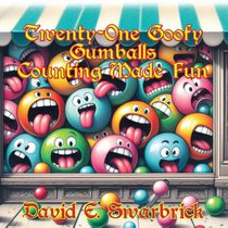Twenty-One Goofy Gumballs
