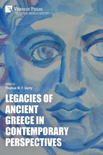 Legacies of Ancient Greece in Contemporary Perspectives