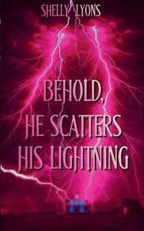 Behold, He Scatters His Lightning