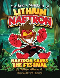The Bayou Adventures of Lithium Naetron