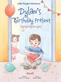 Dylan's Birthday Present / Diyariya Rojbuna Dylani - Kurmanji Kurdish Edition