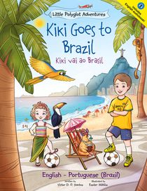 Kiki Goes to Brazil / Kiki Vai Ao Brasil - Bilingual English and Portuguese (Brazil) Edition