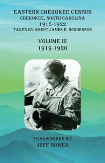 Eastern Cherokee Census, Cherokee, North Carolina, 1915-1922, Volume III (1919-1920)