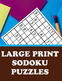 Large Print Sodoku Puzzles: Have Fun and Sharpen Your Mind (with Solutions)