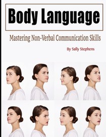 Body Language: Mastering Non-Verbal Communication Skills