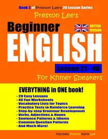Preston Lee's Beginner English Lesson 21 - 40 For Khmer Speakers (British)