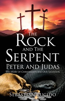 The Rock and The Serpent Peter and Judas