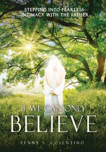If We Can Only BELIEVE