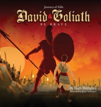 Journeys of Faith David & Goliath: Be Brave