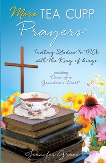 More TEA CUPP Prayers: Inviting Ladies to TEA with the King of kings