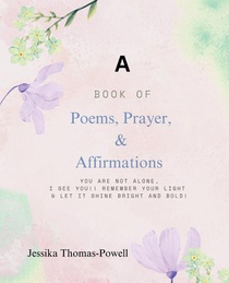 A Book of Poems, Prayers, & Affirmations