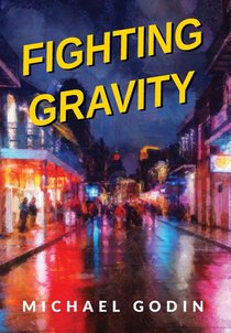 Fighting Gravity: Romance, Recovery, and Rejuvenation in The Big Easy