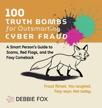 100 Truth Bombs for Outsmarting Cyber Fraud