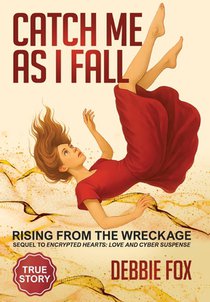 Catch Me as I Fall: Rising from the Wreckage