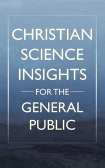 Christian Science Insights For the General Public