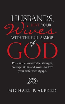 Husbands, Love Your Wives with the Full Armor of God