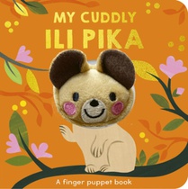 My Cuddly Ili Pika: A Finger Puppet Book