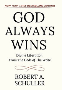 God Always Wins: Divine Liberation From the Gods of the Woke