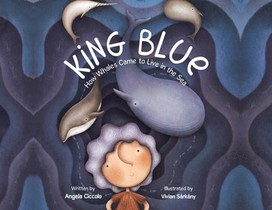 King Blue: How Whales Came to Live in the Sea