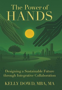 The Power of HANDS: Designing a Sustainable Future through Integrative Collaboration