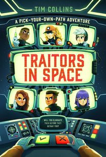 Traitors in Space: A Pick-Your-Own-Path Adventure