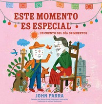Este Momento Es Especial (This Moment Is Special): Un Cuento del Día de Muertos