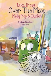 Molly Mop and Bucket: Tales From Over The Moon