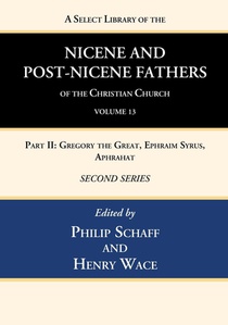 A Select Library of the Nicene and Post-Nicene Fathers of the Christian Church, Second Series, Volume 13