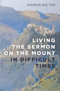 Living the Sermon on the Mount in Difficult Times
