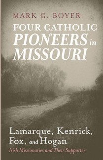 Four Catholic Pioneers in Missouri