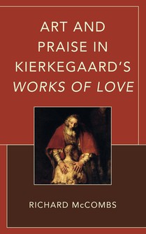 Art and Praise in Kierkegaard’s Works of Love