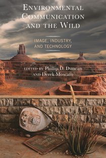 Environmental Communication and the Wild: Image, Industry, and Technology