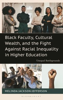 Black Faculty, Cultural Wealth, and the Fight Against Racial Inequality in Higher Education