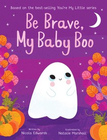 Be Brave, My Baby Boo