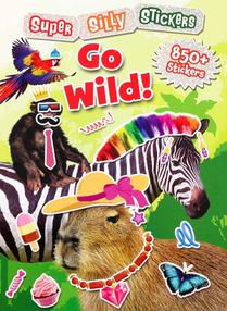 Super Silly Stickers: Go Wild!