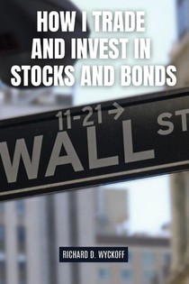 How I Trade and Invest in Stocks and Bonds