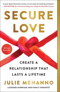 Secure Love: Create a Relationship That Lasts a Lifetime